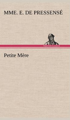 Petite Mere - Pressense, E de Mme