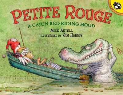 Petite Rouge: A Cajun Red Riding Hood - Artell, Mike