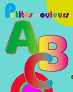 petites couleurs: Petit livre de couleurs / coloriage pour les enfants de 5  7 ans Meilleur cadeau pour les enfants pour dessiner, peindre et dessiner avec des puzzles amusants et divertissants avec ... activits cratives Format 8X10 po / 55 pages
