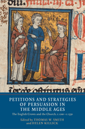 Petitions and Strategies of Persuasion in the Middle Ages: The English Crown and the Church, c.1200-c.1550
