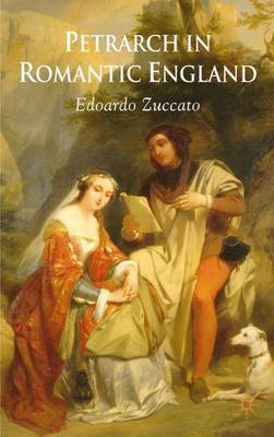 Petrarch in Romantic England - Zuccato, E