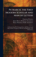 Petrarch, the First Modern Scholar and Man of Letters