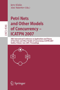 Petri Nets and Other Models of Concurrency-ICATPN 2007: 28th International Conference on Applications and Theory of Petri Nets and Other Models of Concurrency, ICATPN 2007 Siedlce, Poland, June 25-29, 2007 Proceedings