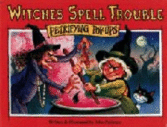 Petrifying Pop-Ups: Witches Spell Trouble - Patience, John