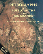 Petroglyphs and Pueblo Myths of the Rio Grande