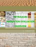 Petroleum Formation Evaluation Overview