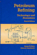 Petroleum Refining - Gary, James H, and Handwerk, Glenn E