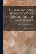 Petrology and Sedimentation of Upper Chester Sandstones; Report of Investigations No. 170