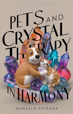 Pets and Crystal Therapy - Estrada, Gonzalo