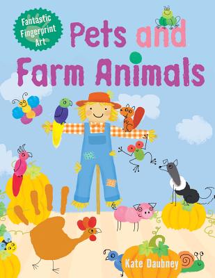 Pets and Farm Animals - Daubney, Kate