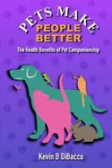 Pets Make People Better (pocket book)