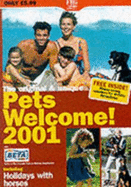 Pets Welcome! 2001: Holidays for Owners and Pets