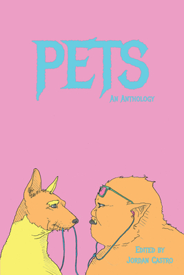 Pets - Castro, Jordan (Editor), and Akutagawa, Ryunosuke, and Beattie, Ann