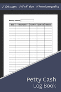 Petty Cash Log Book: Column Payment Tracking Receipt Book 120 Page - 6x9(15.2 x 22.9 cm)