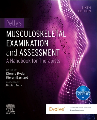 Petty's Musculoskeletal Examination and Assessment: A Handbook for Therapists - Ryder, Dionne (Editor), and Barnard, Kieran (Editor)