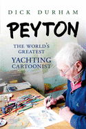 Peyton: The World's Greatest Yachting Cartoonist