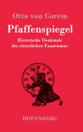 Pfaffenspiegel: Historische Denkmale des christlichen Fanatismus