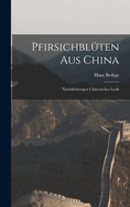 Pfirsichblten Aus China: Nachdichtungen Chinesischer Lyrik