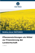 Pflanzenzchtungen als Mittel zur Finanzierung der Landwirtschaft