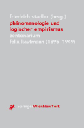 Phnomenologie Und Logischer Empirismus: Zentenarium Felix Kaufmann (1895-1949)