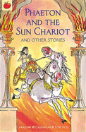 Phaeton and The Sun Chariot and Other Greek Myths - Ross, Tony, and McCaughrean, Geraldine