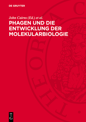 Phagen Und Die Entwicklung Der Molekularbiologie - Cairns, John (Editor), and Stent, Gunther S (Editor), and Watson, James D (Editor)