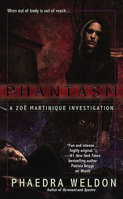 Phantasm: A Zoe Martinique Investigation - Weldon, Phaedra