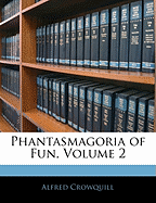 Phantasmagoria of Fun, Volume 2