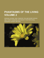 Phantasms of the Living Volume 2