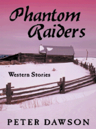 Phantom Raiders - Dawson, Peter