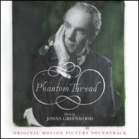 Phantom Thread [Original Motion Picture Soundtrack] - Jonny Greenwood