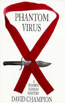 Phantom Virus: A Bomber Hanson Mystery - Champion, David