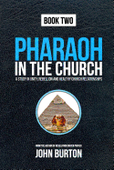 Pharaoh in the Church: Prepare for a Dramatic Escape Into the Cloud of Glory