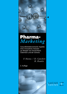 Pharma-Marketing: Gesundheitskonomische Aspekte Einer Innovativen Industrie Am Beispiel Von Deutschland, ?sterreich Und Der Schweiz