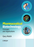 Pharmaceutical Biotechnology: Concepts and Applications - Walsh, Gary, Dr.