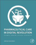 Pharmaceutical Care in Digital Revolution: Insights Towards Circular Innovation