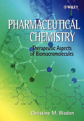 Pharmaceutical Chemistry: Therapeutic Aspects of Biomacromolecules - Bladon, Christine