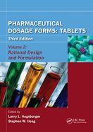 Pharmaceutical Dosage Forms - Tablets: Rational Design and Formulation