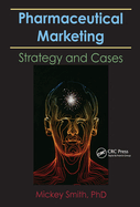 Pharmaceutical Markeing: Strategy and Cases