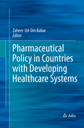 Pharmaceutical Policy in Countries with Developing Healthcare Systems