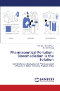 Pharmaceutical Pollution: Bioremediation is the Solution