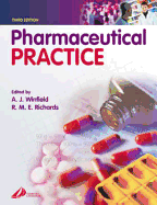 Pharmaceutical Practice - Winfield, Arthur J, Bpharm, PhD, Mrpharms, and Richards, R Michael E, OBE, Bpharm, PhD, Dsc