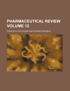 Pharmaceutical Review Volume 12