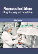 Pharmaceutical Science: Drug Discovery and Formulation