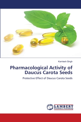 Pharmacological Activity of Daucus Carota Seeds - Singh, Kamlesh