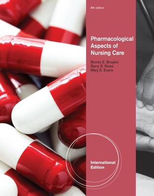 Pharmacological Aspects of Nursing Care, International Edition - Reiss, Barry S., and Evans, Mary E., and Broyles, Bonita