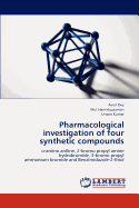 Pharmacological Investigation of Four Synthetic Compounds