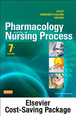 Pharmacology and the Nursing Process Package - Lilley, Linda Lane, PhD, RN, and Snyder, Julie S, Msn, and Harrington, Scott, Pharmd