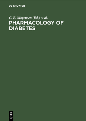 Pharmacology of Diabetes - Mogensen, C E (Editor), and Standl, E (Editor)