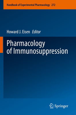 Pharmacology of Immunosuppression - Eisen, Howard J. (Editor)